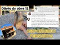 DIARIO DE OBRA 12 - RESPONDENDO PERGUNTAS SOBRE A OBRA - TERMINAMOS A ALVENARIA