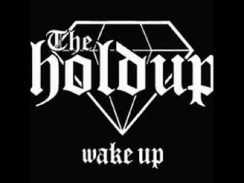Guarda The Holdup - Wake Up su YouTube Guarda The Holdup - Wake Up su YouTube