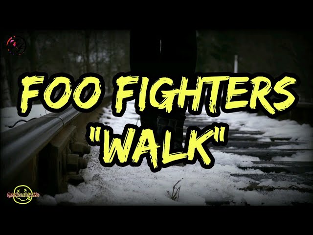 Foo Fighters - Walk (Lyrics) 