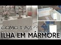 COMO MONTAR ILHA DE MÁRMORE OU GRANITO #COMOFAZ