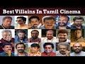 Best villains in tamil cinema  top 10 best villains in tamil cinema  villains in tamil cinema