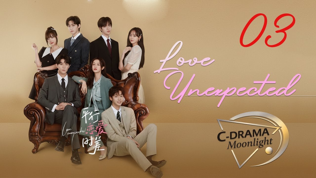 【Eng Dub】Love Unexpected EP03  Lovers Destined to Meet Across Parallel Timelines