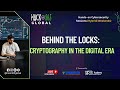 BEHIND THE LOCKS: Cryptography in the Digital Era