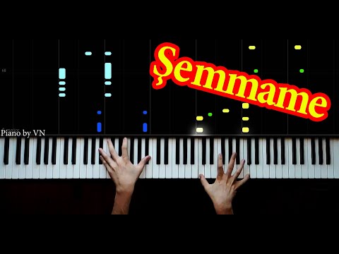 ŞEMMAME - Piano Cover by VN