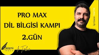 Pro Max Dil Bilgisi Kampı 2.Gün Rüştü Hoca