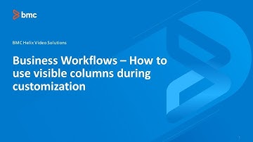 BMC Business Workflows: How To Use Visible Columns During Customization
