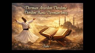 Derman Arardım Derdime Derdim Bana Derman İmiş - İlahi