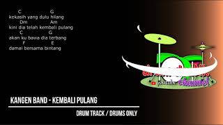 KANGEN BAND - Kembali Pulang (drums only) [chord gitar & lirik]