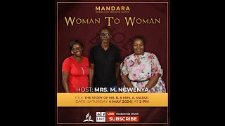 Mandara SDA Church || Woman To Woman || The Story Of Mr. B. \& Mrs. A. Majazi || 4 May 2024 || 2:00pm