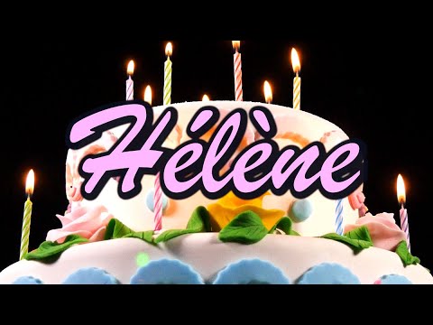 Joyeux Anniversaire Helene Youtube