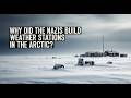 Secret Science at the Edge of the World | The Nazi Arctic Weather Stations