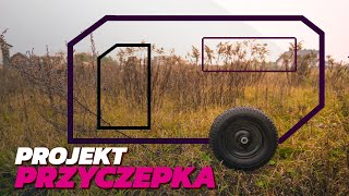 Budowa przyczepki rowerowej - ROWEROWY KAMPER :)