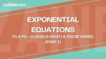 EXPONENTIAL EQUATIONS | LECTURE 1 | (P1 & P2) | O LEVELS (4037) & IGCSE (0606) | 2025 | Sir Eisar