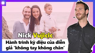 Nick Vujicic - Hành Trình Kỳ Diệu Của Chàng Trai Không Tay Không Chân