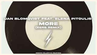 Jan Blomqvist feat. Elena Pitoulis - More (Zerb Remix)