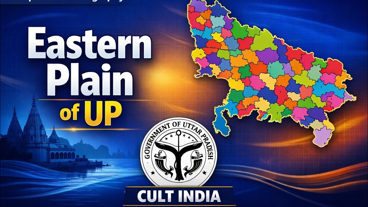 Eastern Plain of Uttar Pradesh | Physiography of UP | Complete Geography Series | Part-11