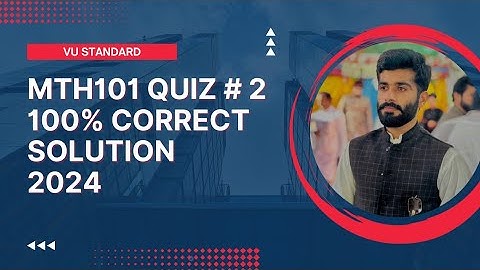 Mth101 Quiz 2 Solution 2024 ||#mth101 #quiz2 #2024