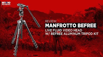 REVIEW: MANFROTTO BEFREE LIVE FLUID VIDEO HEAD W/ BEFREE ALUMINUM TRIPOD KIT