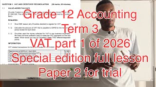 Grade 12 Accounting Term 3 | VAT part 1 of 2026 | Paper 2 Trial exam 