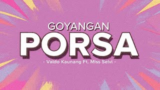 GOYANGAN PORSA - ( Vldo Kaunang ) Ft. MISS SELVI