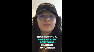 How having a ReelCrafter portfolio changed my career