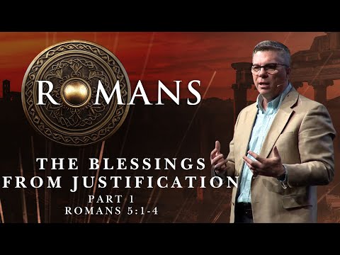 The blessings of justification: Peace with God, access, hope, and purpose in suffering