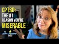 CPTSD: The Number One Reason Your PAST is Making You MISERABLE