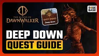 Deep Down Quest Guide in The Blood Of DawnWalker (Search For Lazar By The Peat Bogs) Update