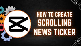 CapCut PC Tutorial: How to Create a Scrolling News Ticker