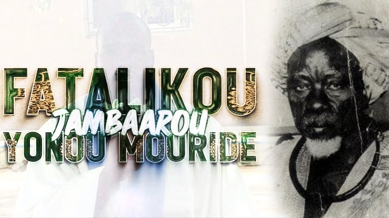 Fatalikou Jambaarou Yonou Mouride I Serigne Modou Awa Balla Mbacke
