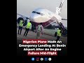 Nigerian Plane Made An Emergency Landing At Benin Airport After An Engine Failure Mid Flight