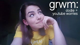 grwm: dodie and youtube worries