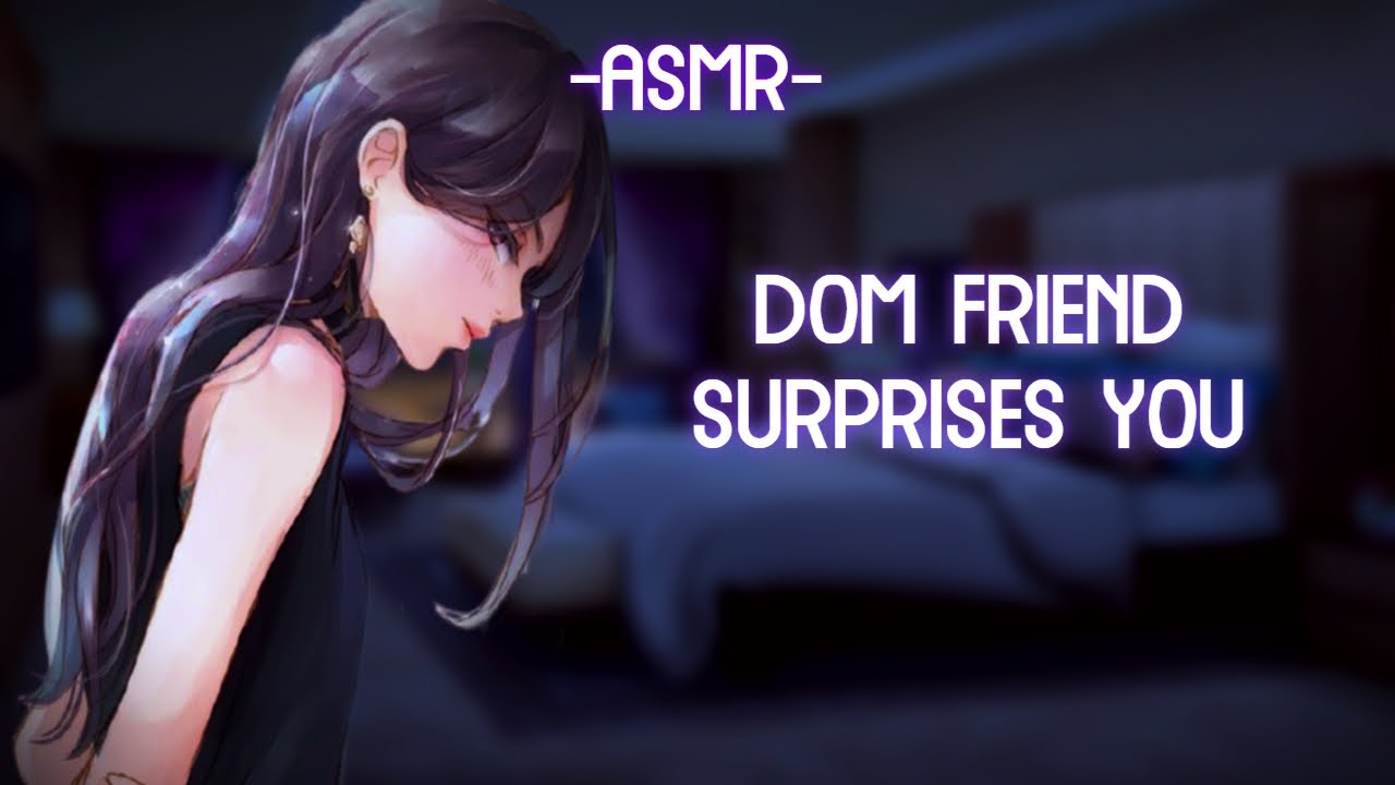 [ASMR] [ROLEPLAY] ☆dom friend surprises you☆ (binaural/softdom/F4A)