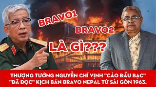 [Audio] Thượng tướng Nguyễn Chí Vịnh: &quot;đọc vị&quot; kịch bản Bravo Nepal như Sài Gòn 1963.
