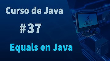 🔴Curso de Java#37 - Equals en Java