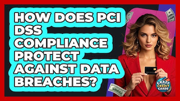 How Does PCI DSS Compliance Protect Against Data Breaches? - Crazy About Credit Cards