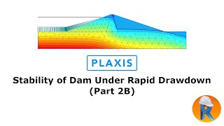 Plaxis 2D | Stability of Dam Under Rapid Drawdown Part 2B