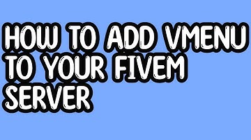 Simple and easy way to install FREE vMenu into your Fivem server