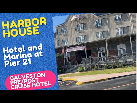 Harbor House Hotel and Marina at Pier 21 Galveston Pre/Post Cruise