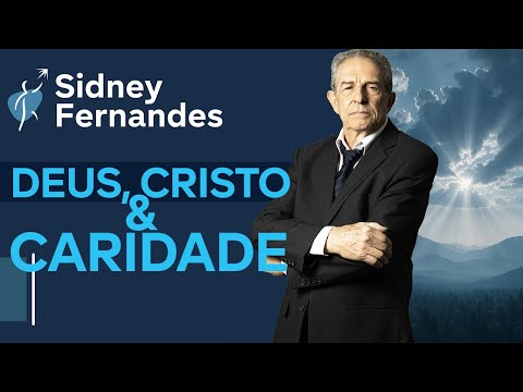 Deus Cristo e Caridade: A Chave da Vida - Sidney Fernandes Deus Cristo e Caridade: A Chave da Vida - Sidney Fernandes