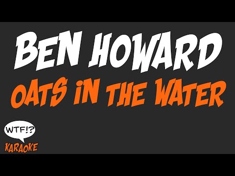 Video thumbnail for Ben Howard  - Oats in the Water - (WTF Karaoke)