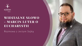 Widzialne Słowo - Marcin Luter o Eucharystii