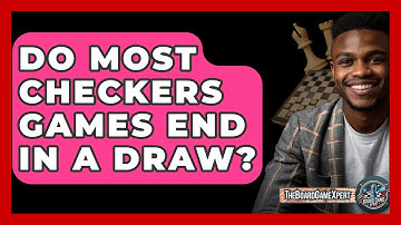 Do Most Checkers Games End In A Draw? - The Board Game Xpert