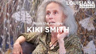 Artist Kiki Smith on Being Afraid of the Process of Making Art | Louisiana Channel
