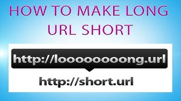 HOW TO SHORTEN A LONG URL