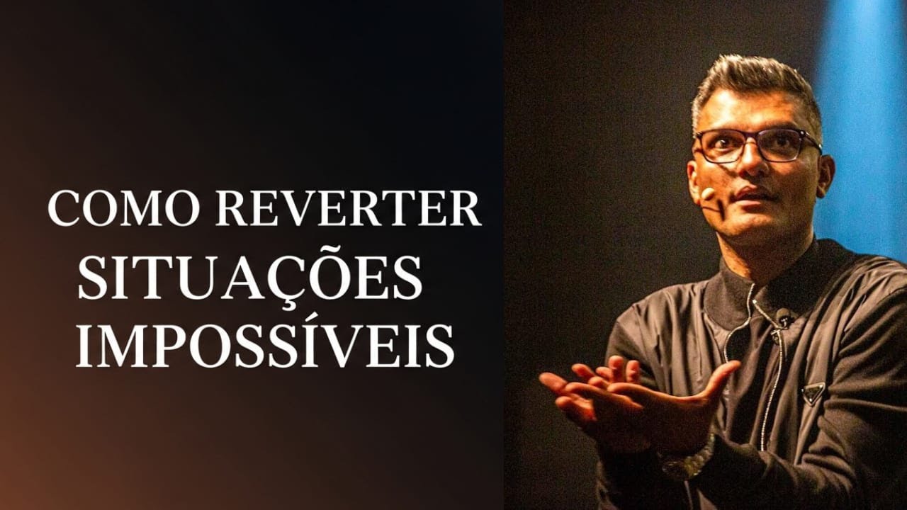 Como reverter situações impossíveis  Tiago Brunet