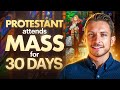 Protestant Goes to Mass for 30 Days Straight