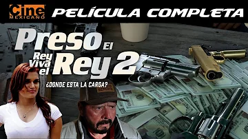 Preso El Rey, Viva El Rey, ¿Dónde está La Carga? | Película Completa | Cine Mexicano