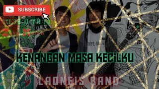 Laoneis band lagu baper kenangan masa kecilku