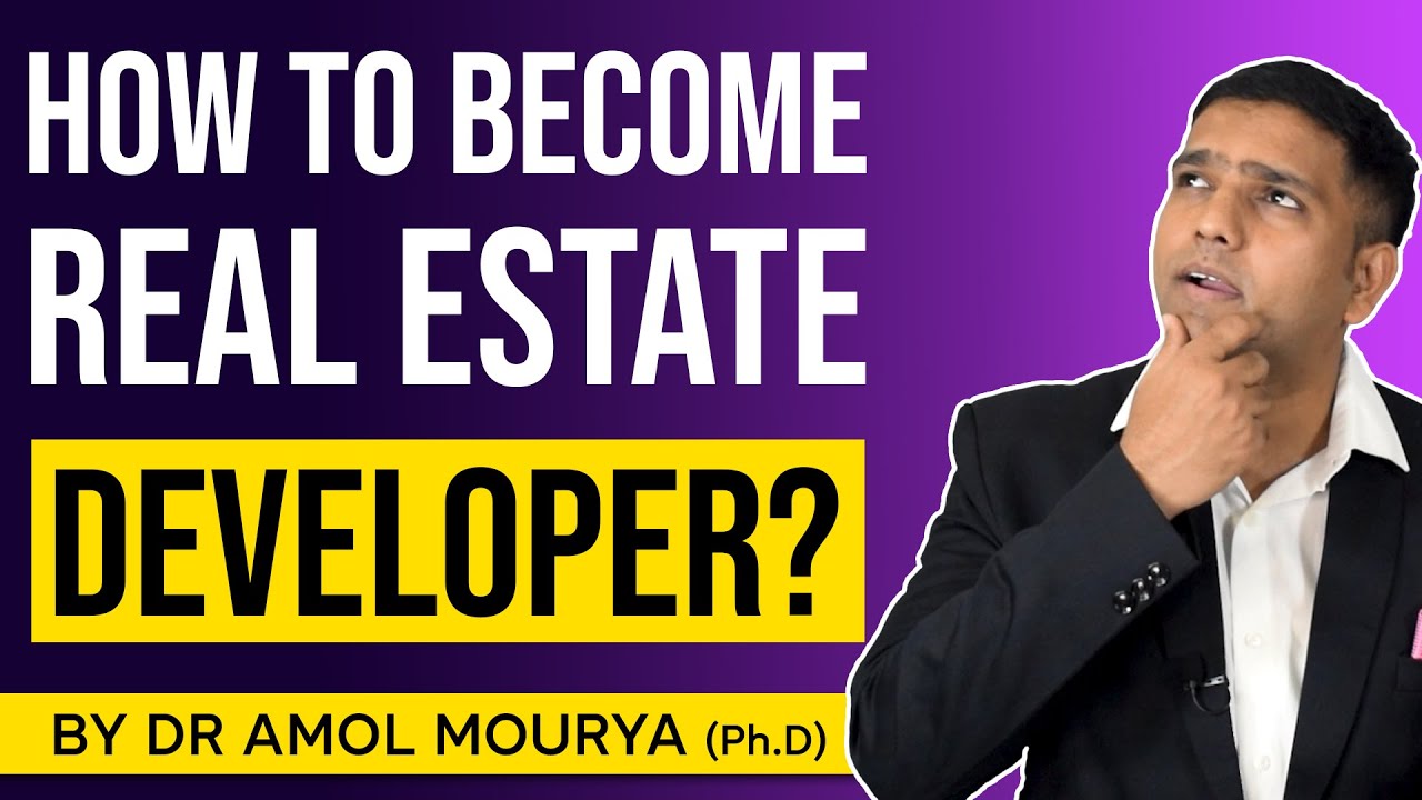 How To Become a Real Estate Developer | Real Estate World | Dr Amol Mourya - Real Estate Coach